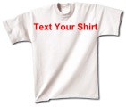 www.Text-Your-Shirt.net. Pfiffige Gestaltungsmöglichkeiten. Eigener Text und/oder Bild und Motiv