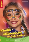 Kinderschminken einfach anders. Kinderschminken Buchempfehlung. Autorin Birgit Hertfelder Schminkkurse @ [theater] Dimbeldu . Märchen und mehr ... Vaihingen